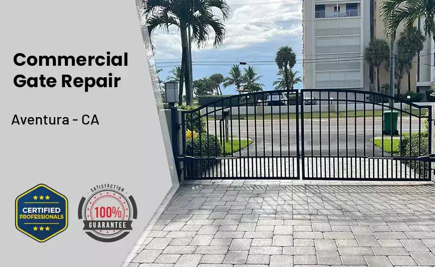 Commercial Gate Repair Aventura - CA 