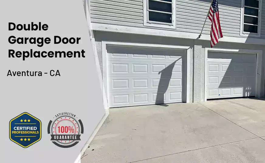 Double Garage Door Replacement Aventura - CA 