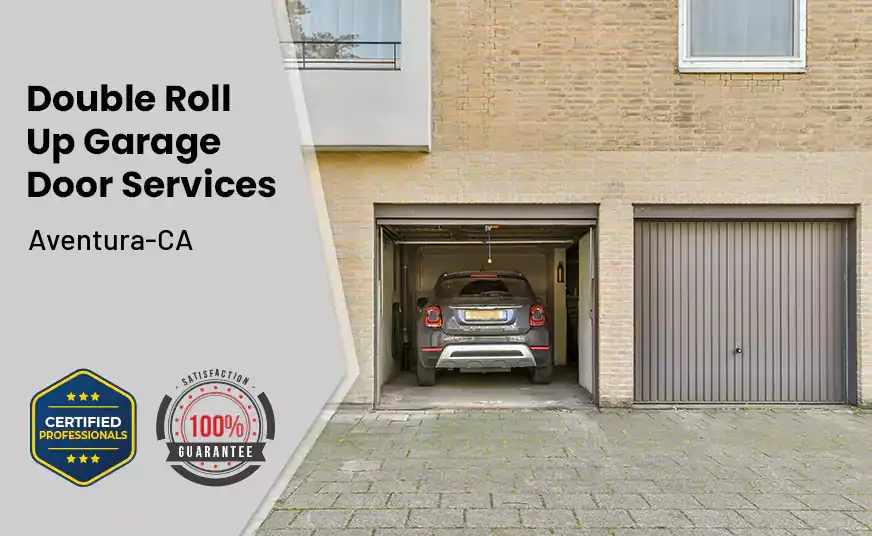 Double Roll Up Garage Doors Aventura-CA 