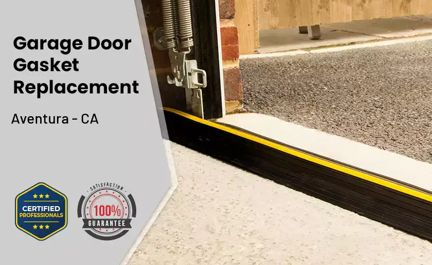 Garage Door Gasket Replacement  Aventura - CA 