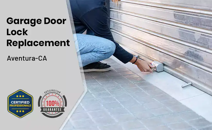 Garage Door Lock Replacement Aventura-CA 