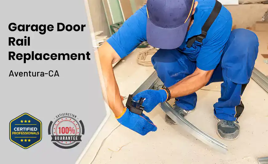 Garage Door Rail Replacement Aventura-CA 