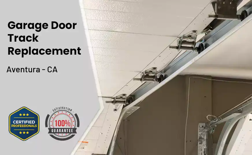 Garage Door Track Replacement Aventura - CA 