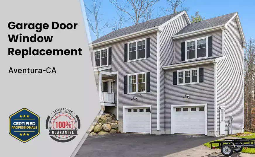 Garage Door Window Replacement Aventura-CA 