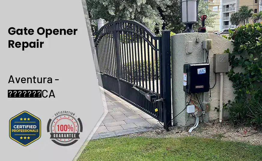 Gate Opener Repair Aventura - CA 