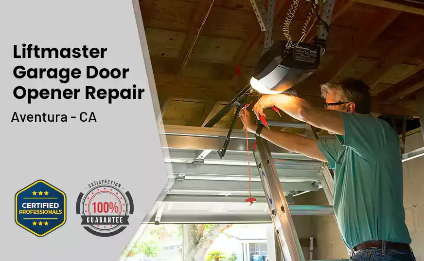 Liftmaster Garage Door Opener Repair Aventura - CA 