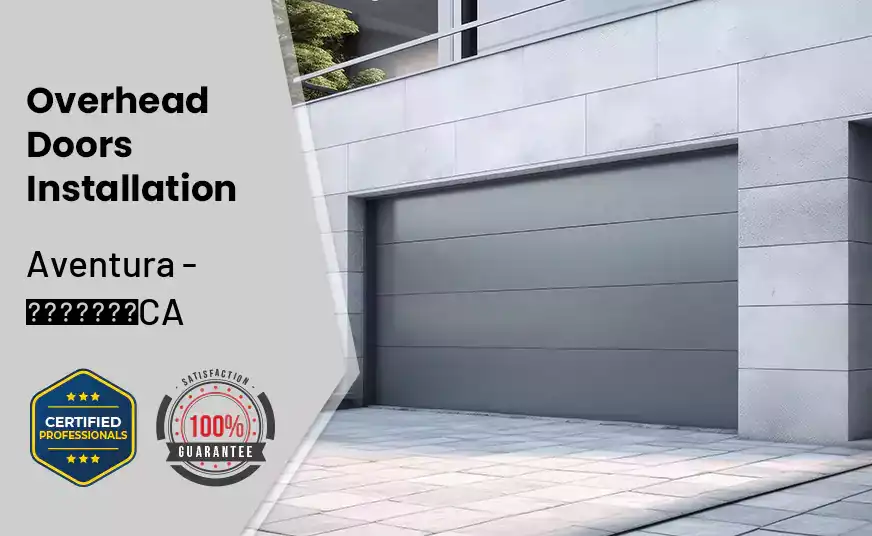 Overhead Door Installation Aventura - CA 
