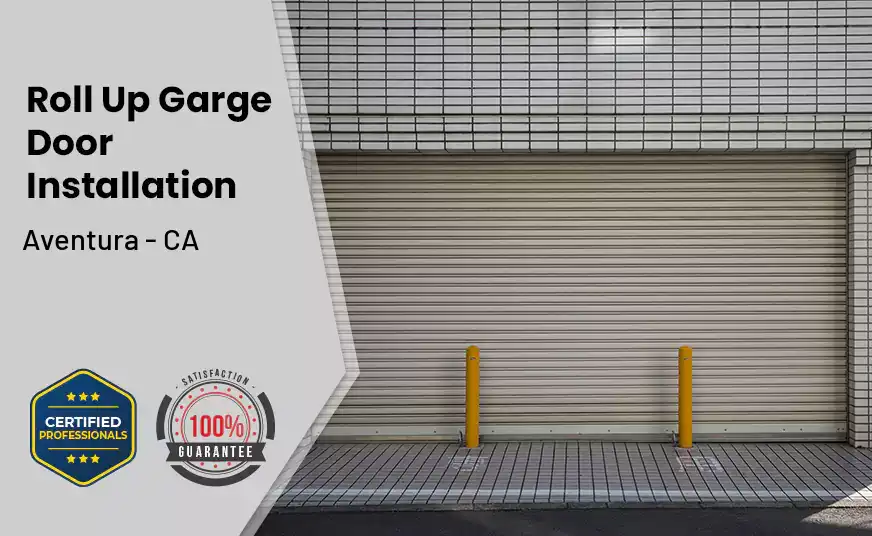 Roll Up Garage Door Installation Aventura - CA 