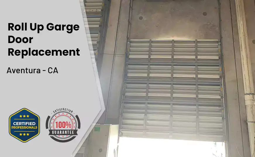 Roll Up Garage Door Replacement Aventura - CA 