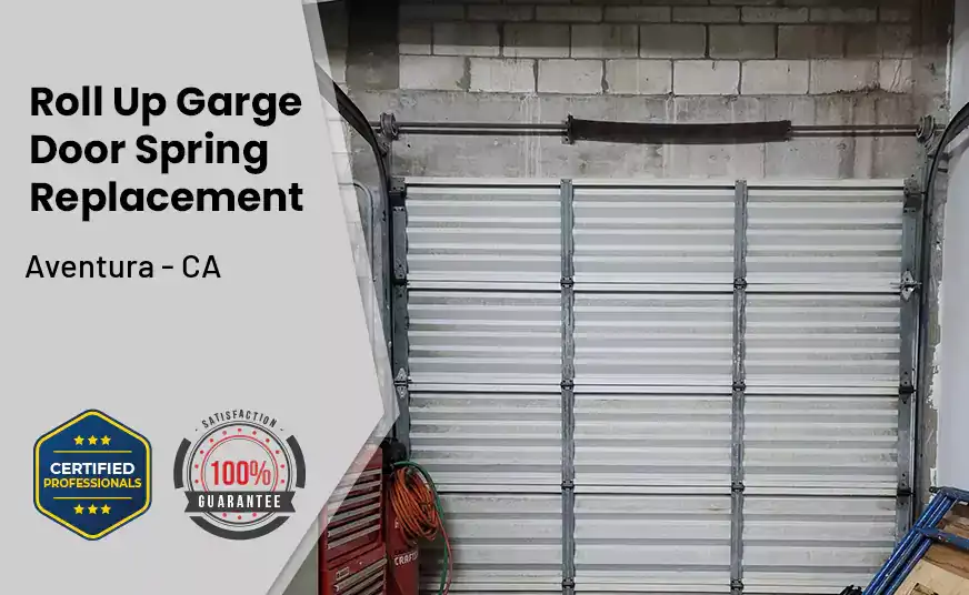 Roll Up Garage Door Spring Replacement Aventura - CA 