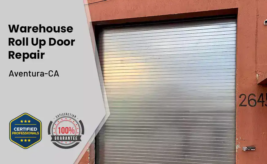 Warehouse Roll Up Door repair Aventura-CA 